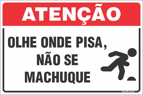 Placa de atenção olhe onde pisa, não se machuque