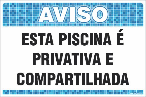 Placa de Aviso de Piscina esta piscina é  privativa e  compartilhada