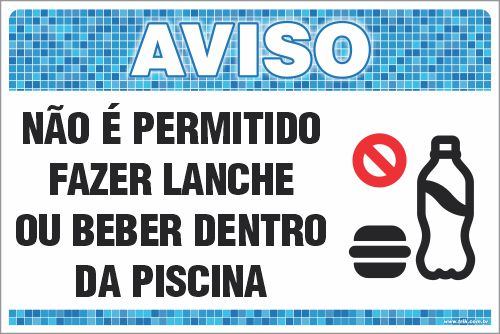 Placa de Aviso de Piscina não é permitido  fazer lanche  ou beber dentro  da piscina