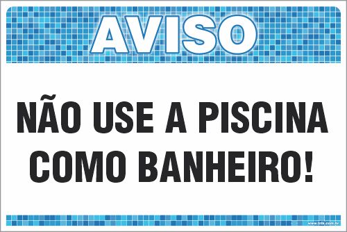 Placa de Aviso de Piscina não use a piscina  como banheiro!