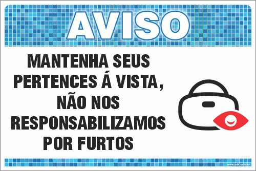 Placa de Aviso de Piscina mantenha seus  pertences á vista,  não nos  responsabilizamos  por furtos