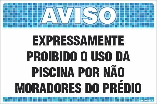 Placa de Aviso de Piscina expressamente  proibido o uso da  piscina por não  moradores do prédio