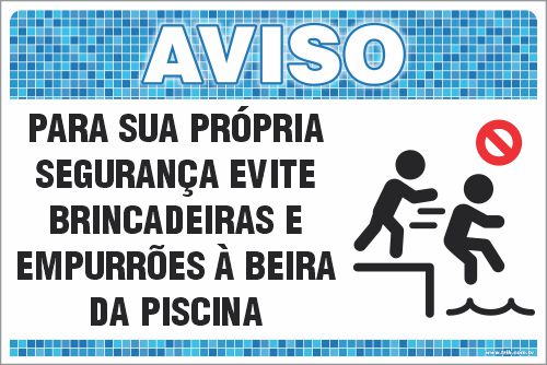 Placa de Aviso de Piscina para sua própria  segurança evite  brincadeiras e  empurrões à beira  da piscina