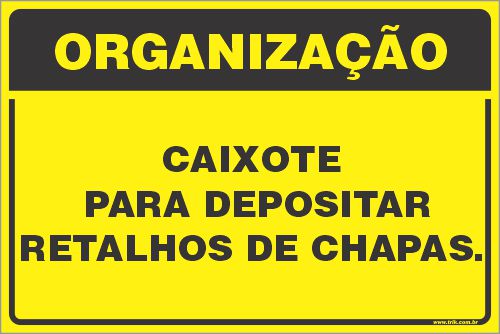 Placa de organização caixote  para depositar retalhos de chapas.
