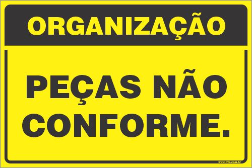 Placa de organização peças não conforme.