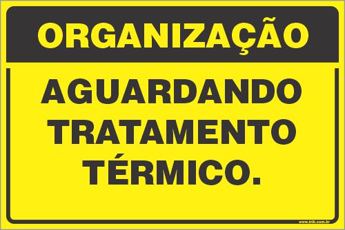 Placa de organização aguardando tratamento  térmico.