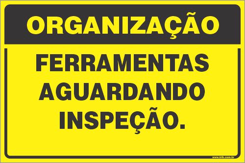 Placa de organização ferramentas aguardando inspeção.