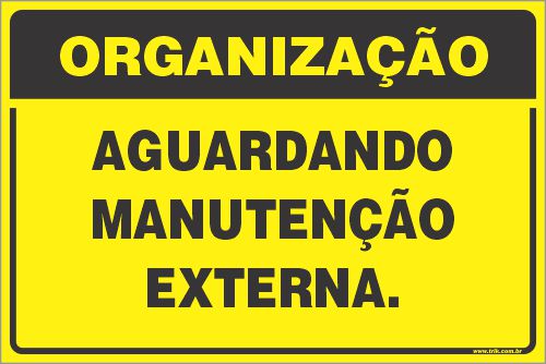 Placa de organização aguardando manutenção externa.