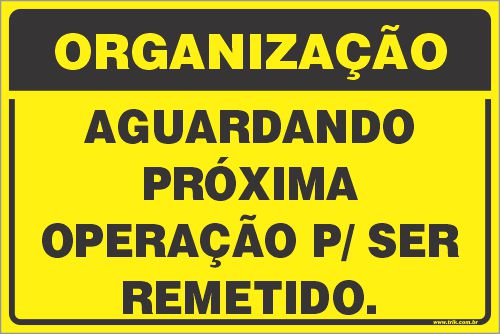 Placa de organização aguardando  próxima  operação p/ ser remetido.