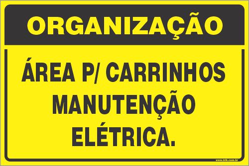 Placa de organização área p/ carrinhos manutenção elétrica.