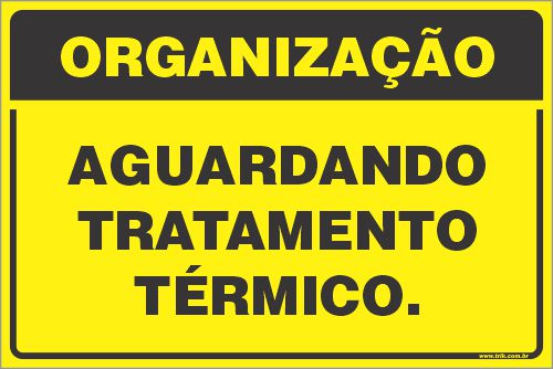 Placa de organização aguardando tratamento térmico.