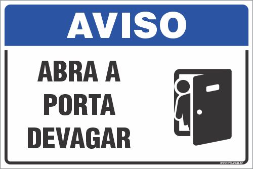 Placa de aviso abra a  porta devagar