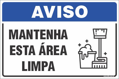 Placa de aviso mantenha esta área limpa