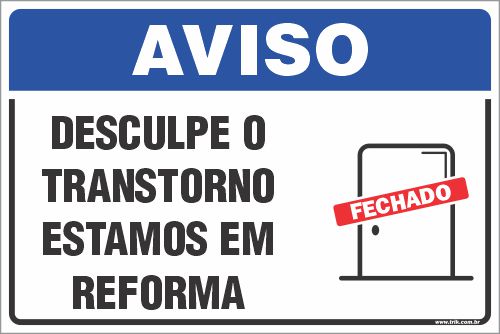Placa de aviso desculpe o  transtorno estamos em  reforma