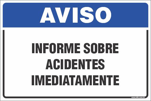 Placa de aviso informe sobre acidentes imediatamente