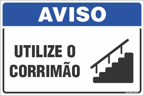 Placa de aviso utilize o corrimão