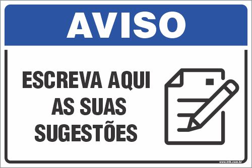 Placa de aviso escreva aqui as suas sugestões