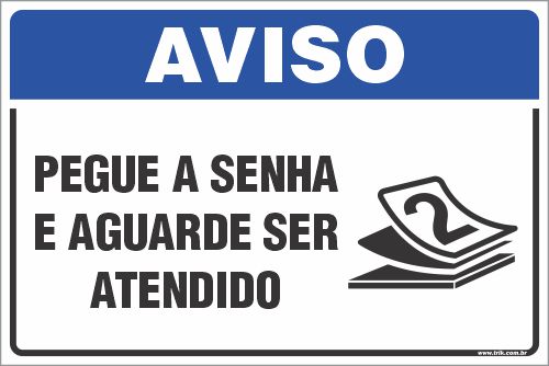 Placa de aviso pegue a senha e aguarde ser atendido