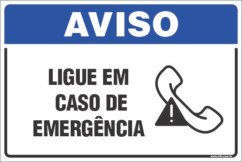 Placa de aviso ligue em  caso de emergência