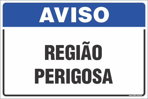 Placa de aviso região perigosa