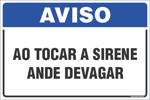 Placa de aviso ao tocar a sirene ande devagar