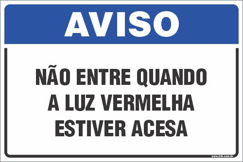 Placa de aviso não entre quando a luz vermelha estiver acesa