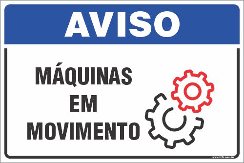 Placa de aviso máquinas em  movimento