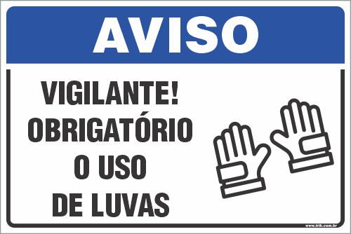 Placa de aviso vigilante! obrigatório o uso de luvas