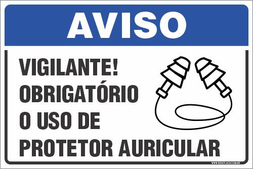 Placa de aviso vigilante! obrigatório o uso de  protetor auricular