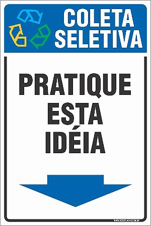 Placa de coleta seletiva de pratique  esta idéia