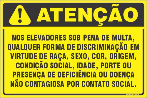 Placa de condomínio nos elevadores sob pena de multa, qualquer forma de discriminação em virtude de raça...