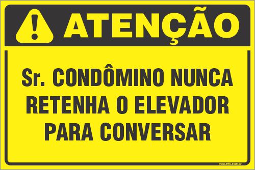 Placa de condomínio sr. condômino nunca retenha o elevador para conversar