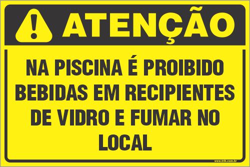 Placa de condomínio na piscina é proibido  bebidas em recipientes de vidro e fumar no  local