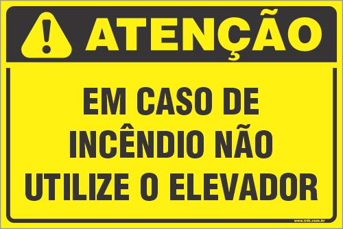 Placa de condomínio em caso de  incêndio não utilize o elevador