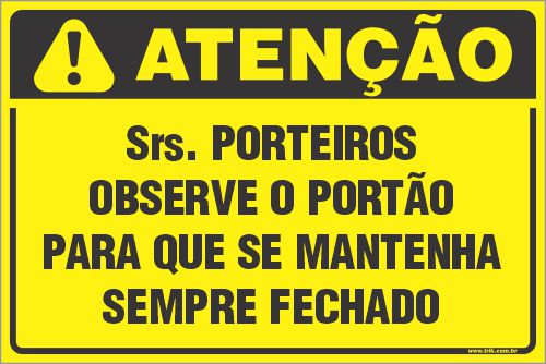 Placa de condomínio srs. porteiros observe o portão para que se mantenha sempre fechado