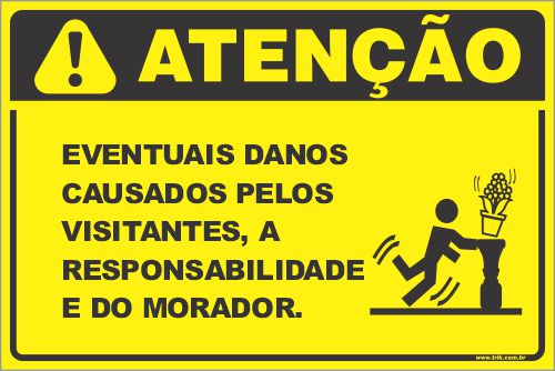 Placa de condomínio  eventuais danos causados pelos visitantes...