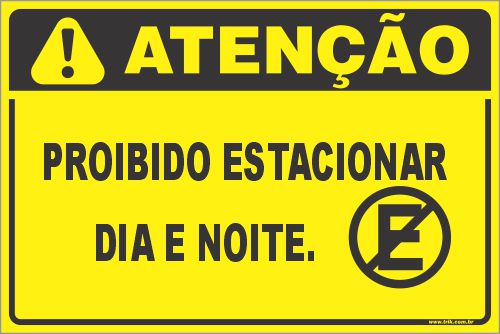 Placa de condomínio proibido estacionar dia e noite.