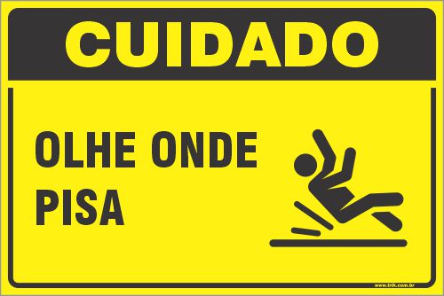 Placa de cuidado olhe onde  pisa