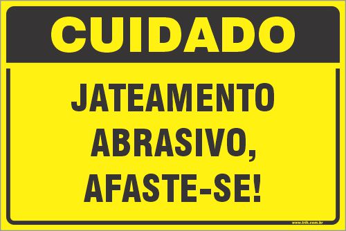 Placa de cuidado jateamento  abrasivo, afaste-se!