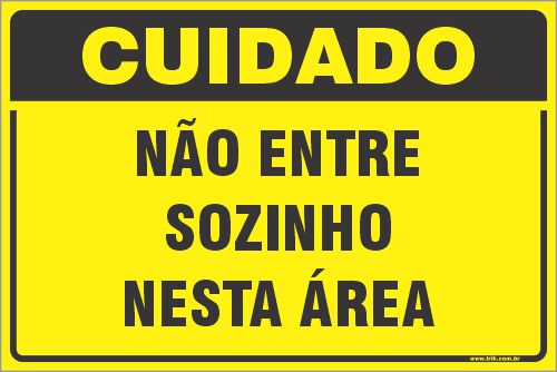 Placa de cuidado não entre  sozinho nesta área