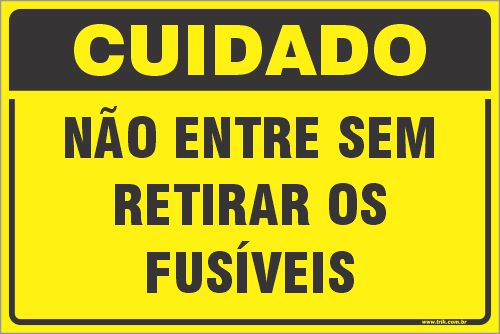 Placa de cuidado não entre sem retirar os  fusíveis