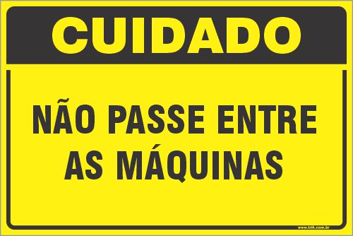 Placa de cuidado não passe entre as máquinas