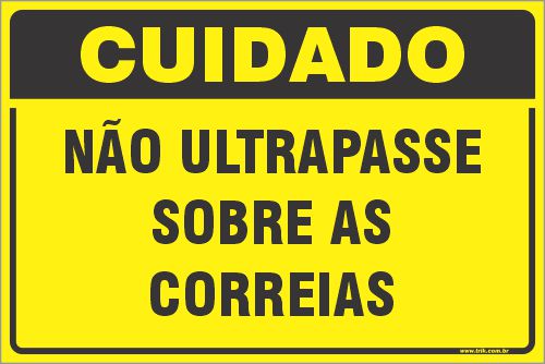 Placa de cuidado não ultrapasse sobre as  correias