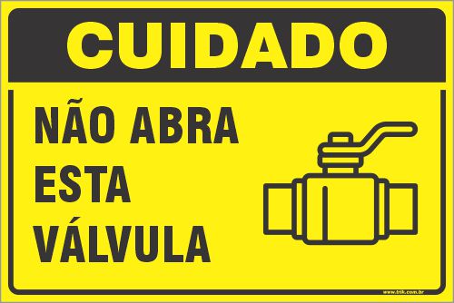 Placa de cuidado não abra esta  válvula