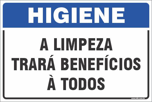 Placa de higiene a limpeza  trará benefícios  à todos