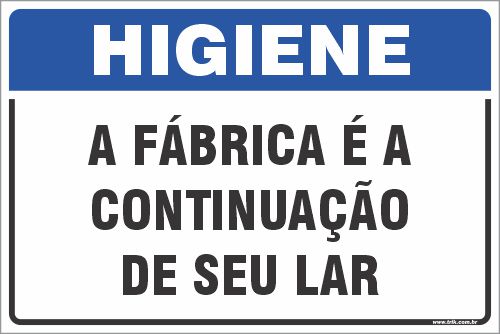 Placa de higiene a fábrica é a continuação  de seu lar