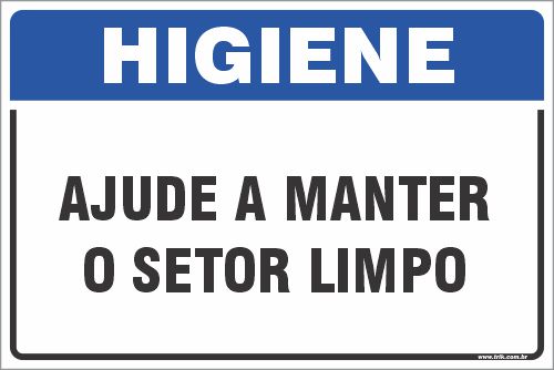 Placa de higiene ajude a manter  o setor limpo