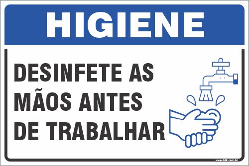 Placa de higiene desinfete as  mãos antes de trabalhar