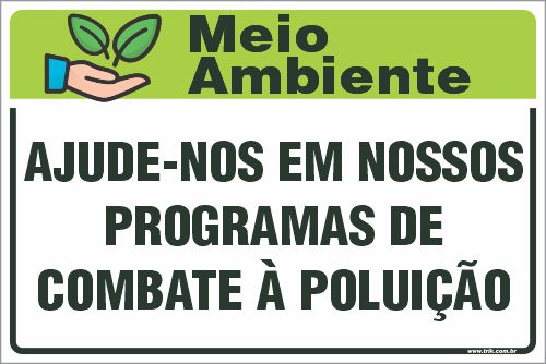 Placa de meio ambiente ajude-nos em nossos  programas de  combate à poluição