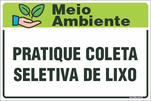 Placa de meio ambiente pratique coleta seletiva de lixo